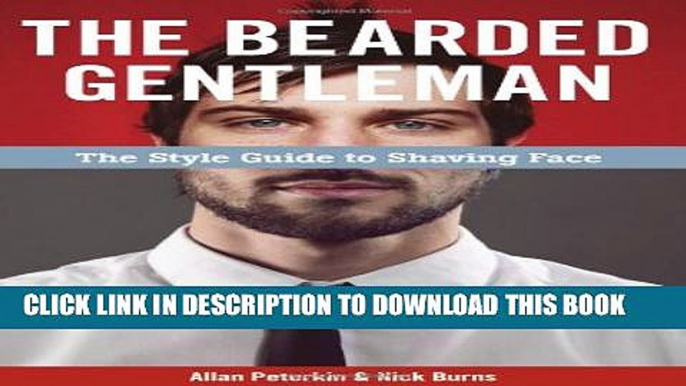 New Book The Bearded Gentleman: The Style Guide to Shaving Face