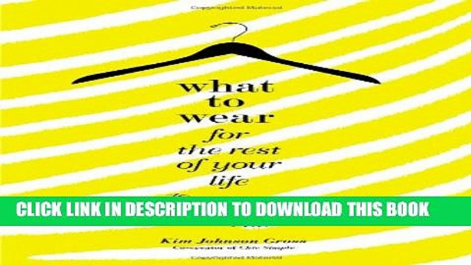 Collection Book What to Wear for the Rest of Your Life: Ageless Secrets of Style