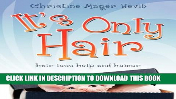 Collection Book It s Only Hair: Hair Loss Help and Humor