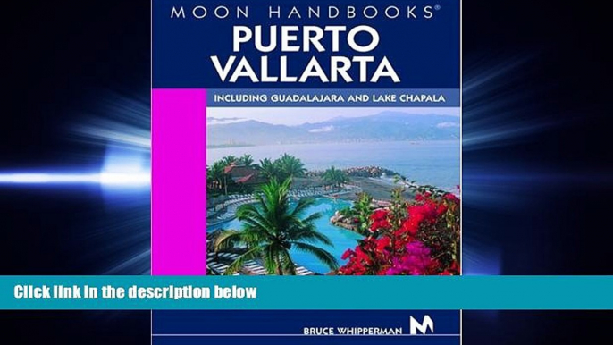 there is  Moon Handbooks Puerto Vallarta: Including Guadalajara and Lake Chapala