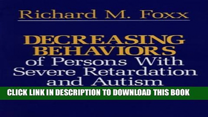 New Book Decreasing Behaviors of Persons with Severe Retardation and Autism