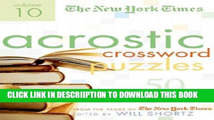 [New] The New York Times Acrostic Puzzles Volume 10: 50 Engaging Acrostics from the Pages of The