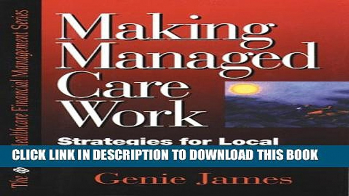 Collection Book Making Managed Care Work: Strategies for Local Market Dominance