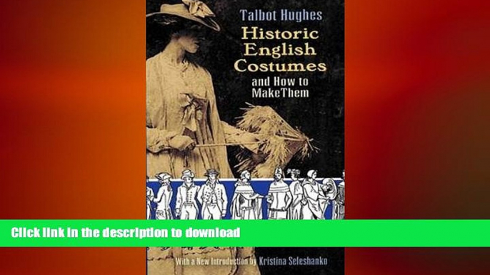 FAVORITE BOOK  Historic English Costumes and How to Make Them (Dover Fashion and Costumes) FULL