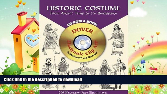 GET PDF  Historic Costume CD-ROM and Book: From Ancient Times to the Renaissance (Dover Electronic