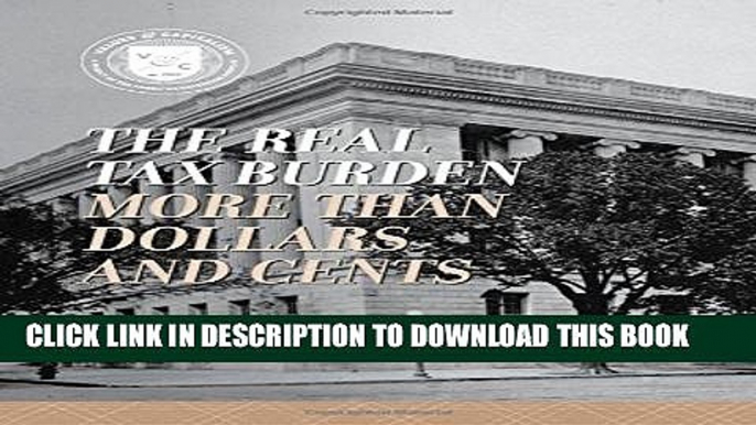 [PDF] The Real Tax Burden: More than Dollars and Cents (Values and Capitalism) Full Online