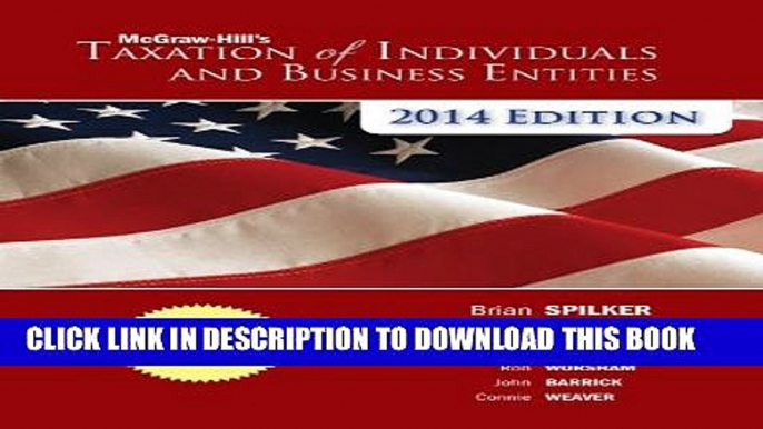 [PDF] McGraw-Hill s Taxation of Individuals and Business Entities 2014 Edition with Connect Plus