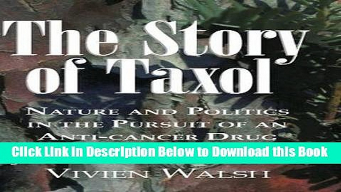 [Reads] The Story of Taxol: Nature and Politics in the Pursuit of an Anti-Cancer Drug Online Books