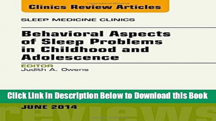 [Best] Behavioral Aspects of Sleep Problems in Childhood and Adolescence, An Issue of Sleep