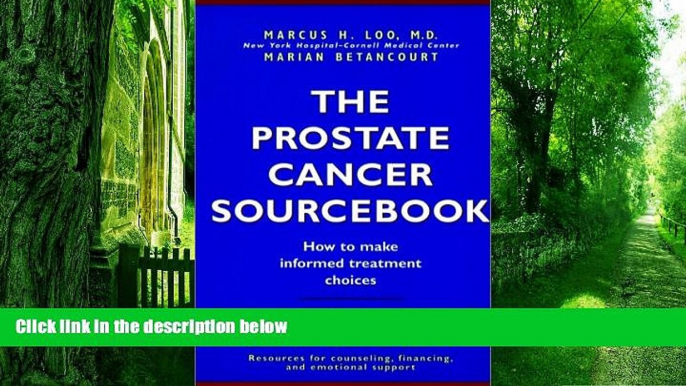 Big Deals  The Prostate Cancer Sourcebook: How to Make Informed Treatment Choices  Free Full Read