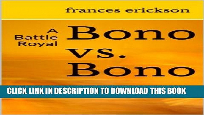 [New] Bono vs. Bono Exclusive Full Ebook