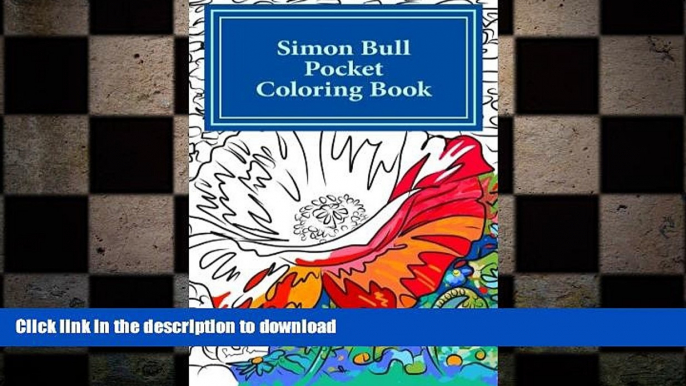 READ  Simon Bull Pocket Coloring Book: Volume I Flowers (Simon Bull Pocket Coloring Books)