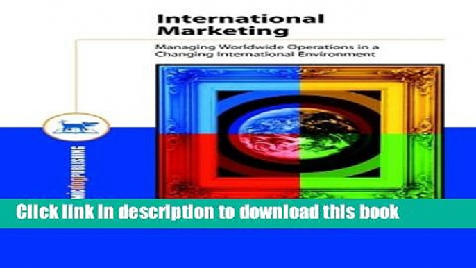 Read International Marketing: Managing Worldwide Operations in a Changing International