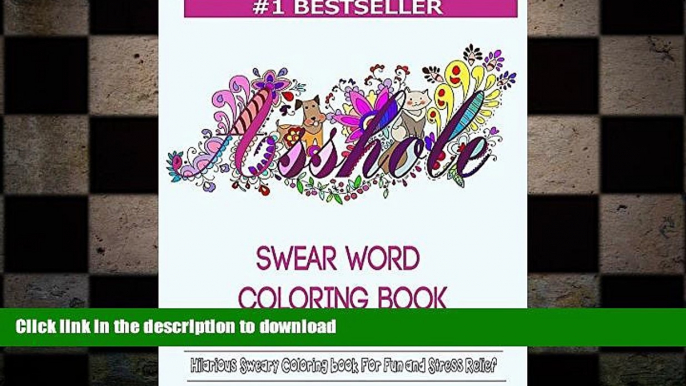 READ BOOK  Swear Word Coloring Book: Hilarious Sweary Coloring book For Fun and Stress Relief