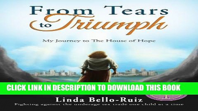 [New] From Tears to Triumph: My Journey to The House of Hope Exclusive Online