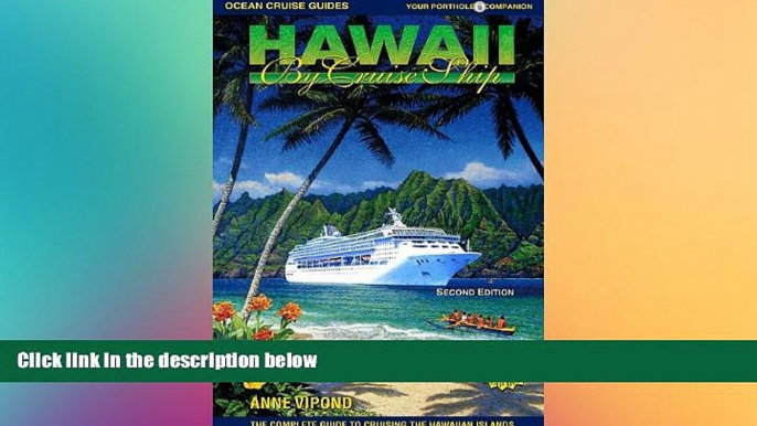 FREE DOWNLOAD  Hawaii by Cruise Ship: The Complete Guide to Cruising the Hawaiian Islands,