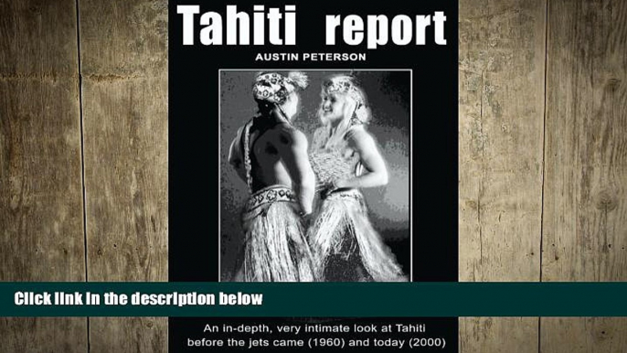 Free [PDF] Downlaod  Tahiti Report: An In-depth, Very Intimate Look at Tahiti Before the Jets