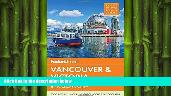 FREE DOWNLOAD  Fodor s Vancouver   Victoria: with Whistler, Vancouver Island   the Okanagan