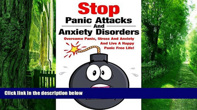 Big Deals  Stop Panic Attacks And Anxiety Disorders: Overcome Panic,Stress And Anxiety And Live A