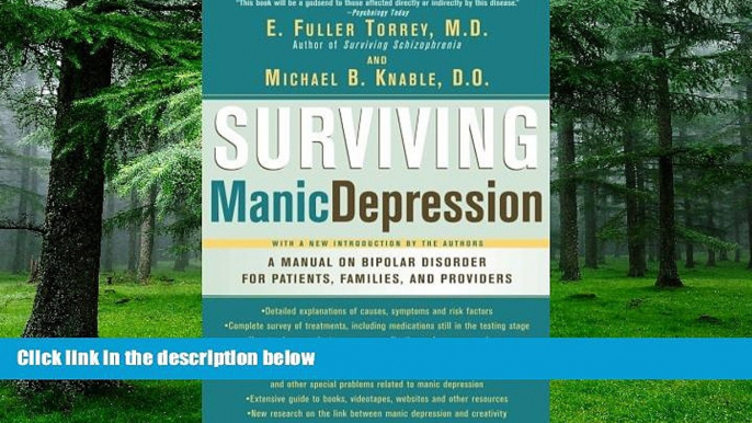 Big Deals  Surviving Manic Depression: A Manual on Bipolar Disorder for Patients, Families, and