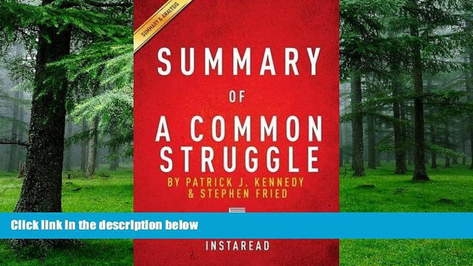 Big Deals  Summary of a Common Struggle: By Patrick J. Kennedy and Stephen Fried Includes