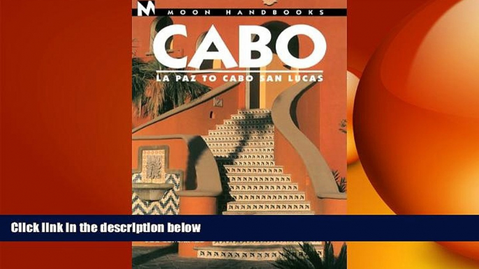 different   Cabo: La Paz to Cabo San Lucas (Moon Handbooks) (Cabo Handbook, 3rd ed)