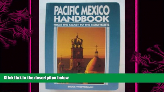 there is  Pacific Mexico Handbook/from the Coast to the Mountains (Moon Handbooks)