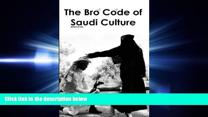 different   The Bro Code of Saudi Culture: 300 Rules on how the Human Body should Act Inside Arabia
