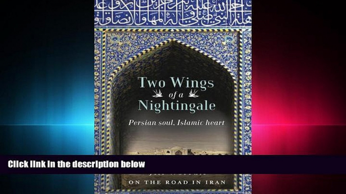 there is  Two Wings of a Nightingale: Persian soul, Islamic heart - On the road in Iran
