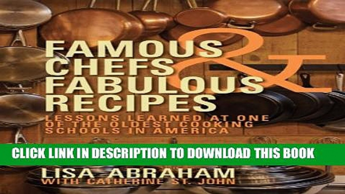 [PDF] Famous Chefs and Fabulous Recipes: Lessons Learned at One of the Oldest Cooking Schools in