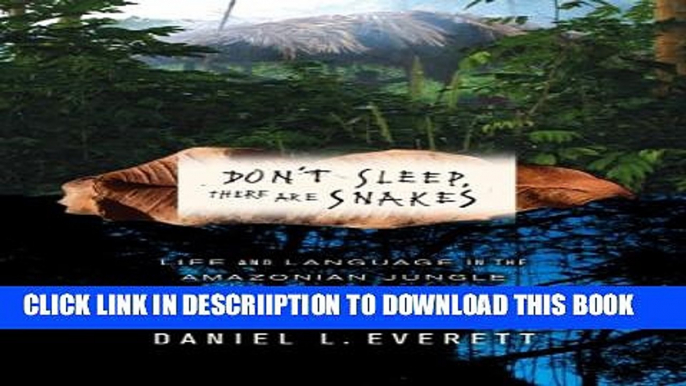 [PDF] Don t Sleep, There Are Snakes: Life and Language in the Amazonian Jungle Popular Online