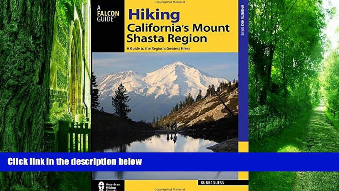Big Deals  Hiking California s Mount Shasta Region: A Guide to the Region s Greatest Hikes