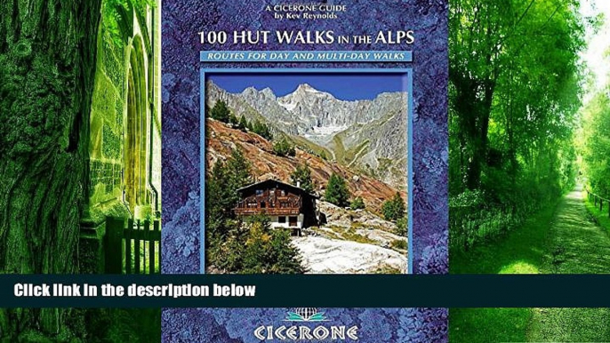 Big Deals  100 Hut Walks in the Alps: Routes for day and multi-day walks (Cicerone Guides)  Free