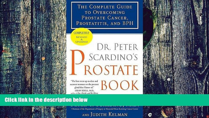 Big Deals  Dr. Peter Scardino s Prostate Book: The Complete Guide to Overcoming Prostate Cancer,