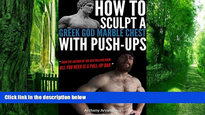 Big Deals  How to sculpt a Greek God Marble Chest with Push-ups (Bodyweight Bodybuilding Tips Book