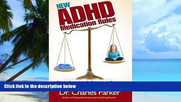 Big Deals  New ADHD Medication Rules: Brain Science   Common Sense  Free Full Read Most Wanted