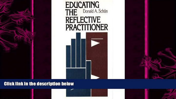 there is  Educating the Reflective Practitioner: Toward a New Design for Teaching and Learning in