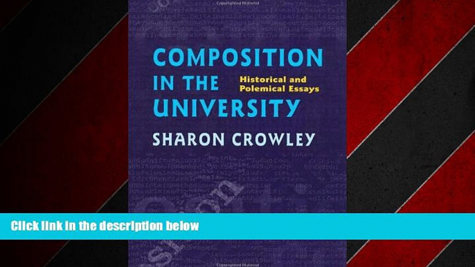 For you Composition In The University: Historical and Polemical Essays (Pitt Comp Literacy Culture)