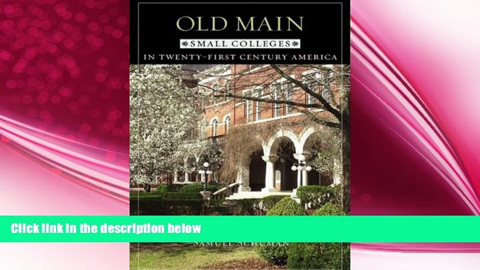 different   Old Main: Small Colleges in Twenty-First Century America