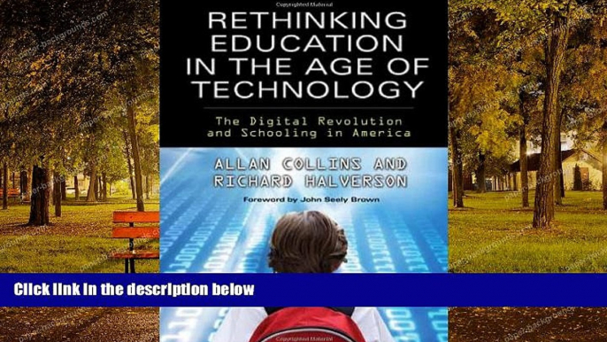 there is  Rethinking Education in the Age of Technology: The Digital Revolution and Schooling in