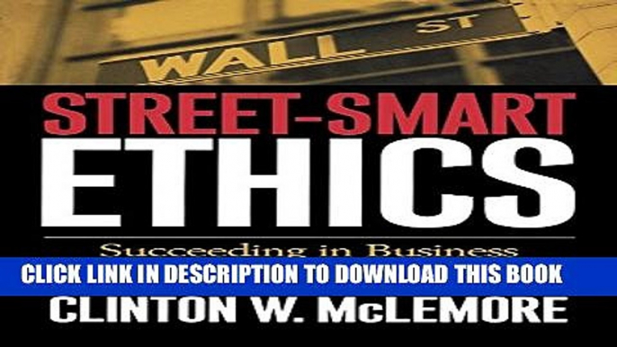 [PDF] Street-Smart Ethics: Succeeding in Business without Selling Your Soul Full Colection