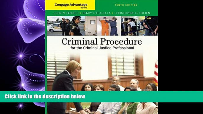 there is  Cengage Advantage Books: Criminal Procedure for the Criminal Justice Professional