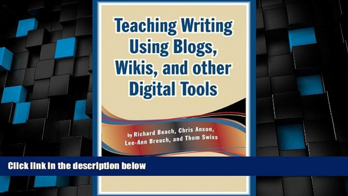 Big Deals  Teaching Writing Using Blogs, Wikis, and other Digital Tools  Free Full Read Best Seller