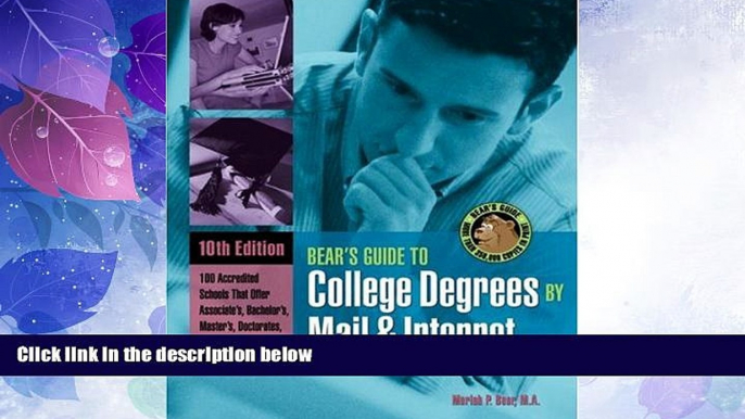 Big Deals  Bears  Guide to College Degrees by Mail and Internet (Bear s Guide to College Degrees