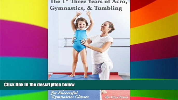 Big Deals  The 1st Three Years of Acro, Gymnastics,   Tumbling: Teaching Tips, Monthly Lesson