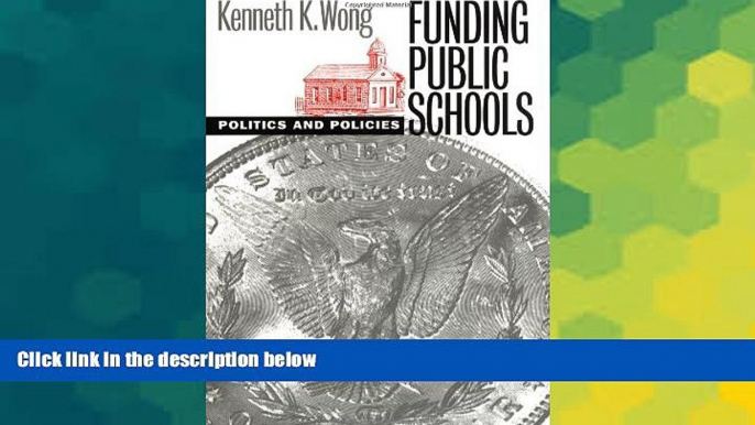 Big Deals  Funding Public Schools: Politics and Policies (Studies in Government and Public Policy)