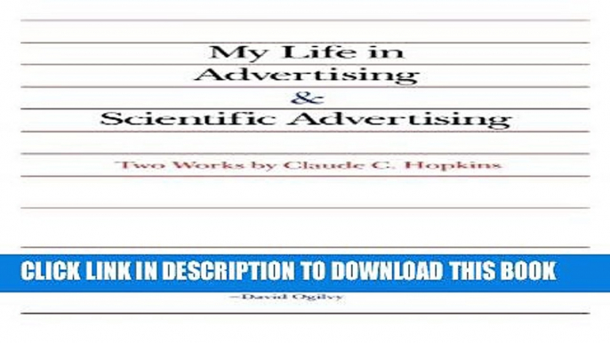 New Book My Life in Advertising and Scientific Advertising (Advertising Age Classics Library)