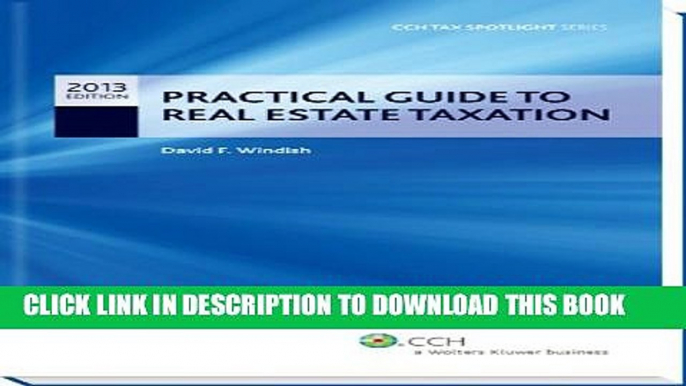 New Book Practical Guide to Real Estate Taxation 2013 - CCH Tax Spotlight Series