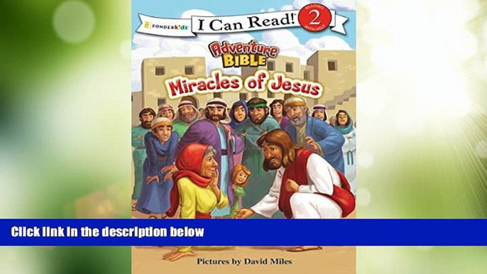 Big Deals  Miracles of Jesus (I Can Read! / Adventure Bible)  Free Full Read Best Seller