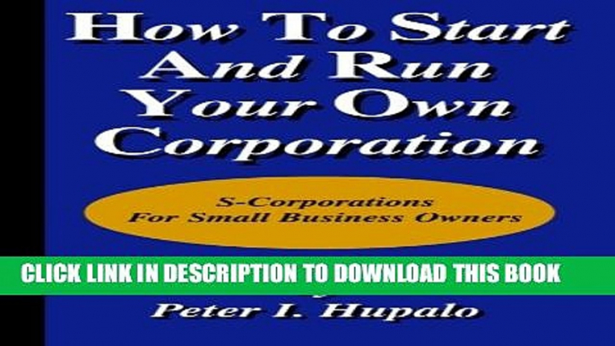 Collection Book How To Start And Run Your Own Corporation: S-Corporations For Small Business Owners